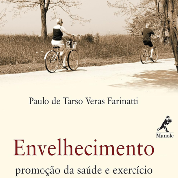 Envelhecimento, Promoção da Saúde e Exercício: Bases Teóricas e Metodológicas – Baixe gratuitamente