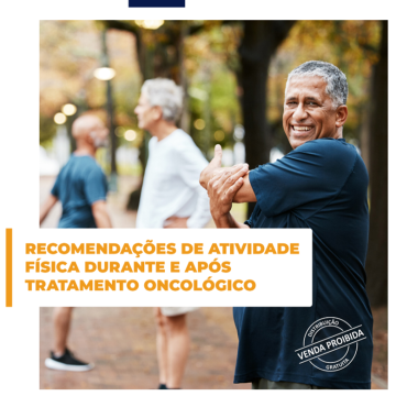 Recomendações de atividade física durante e após tratamento oncológico.