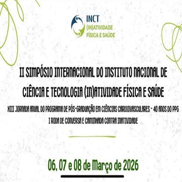 II Simpósio Internacional do Instituto Nacional de Ciência e Tecnologia (IN)Atividade Física e Saúde