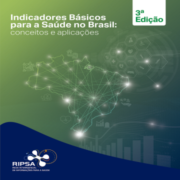 Indicadores Básicos para a Saúde no Brasil: Conceitos e Aplicações (3ª edição – 2026)