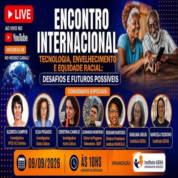 Encontro Internacional — Tecnologia, Envelhecimento e Equidade Racial: Desafios e Futuros Possíveis